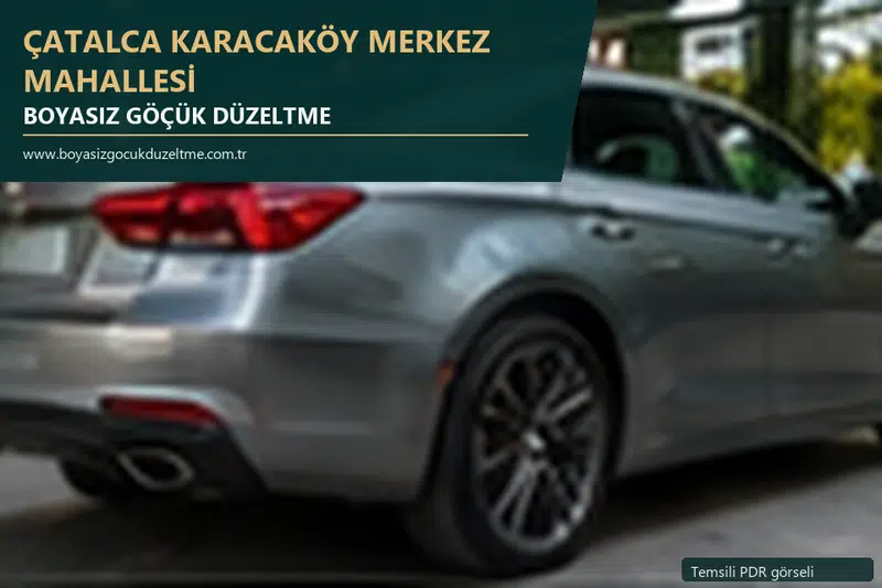 Çatalca Karacaköy Merkez Mahallesi hizmet rehberi için modern otomobil ve boyasız göçük incelemesini anlatan temsili görsel