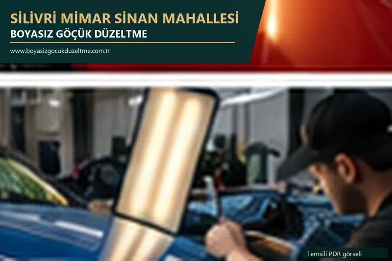 Silivri Mimar Sinan Mahallesi hizmet rehberi için modern otomobil ve boyasız göçük incelemesini anlatan temsili görsel